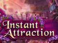                                                                     Instant Attraction ﺔﺒﻌﻟ