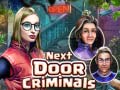                                                                    Next Door Criminals ﺔﺒﻌﻟ