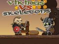                                                                     Vikings vs Skeletons ﺔﺒﻌﻟ