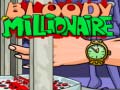                                                                     Bloody Millionaire ﺔﺒﻌﻟ