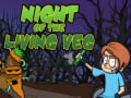                                                                     Night of The Living Veg ﺔﺒﻌﻟ