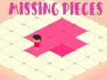                                                                     Missing Pieces ﺔﺒﻌﻟ