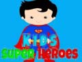                                                                     Kids Super Heroes ﺔﺒﻌﻟ