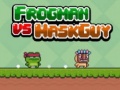                                                                     Frogman vs Maskguy ﺔﺒﻌﻟ