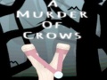                                                                     A Murder Of Crows ﺔﺒﻌﻟ