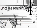                                                                     What the Feather? ﺔﺒﻌﻟ