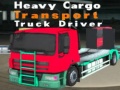                                                                     Heavy Cargo Transport Truck Driver ﺔﺒﻌﻟ