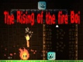                                                                     The Rising of the Fire Boi ﺔﺒﻌﻟ