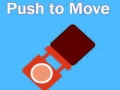                                                                     Push To Move ﺔﺒﻌﻟ