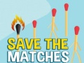                                                                     Save the Matches ﺔﺒﻌﻟ