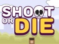                                                                     Shoot or Die ﺔﺒﻌﻟ