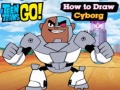                                                                     Teen Titans Go! How to Draw Cyborg ﺔﺒﻌﻟ