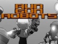                                                                     Run Gun Robots ﺔﺒﻌﻟ