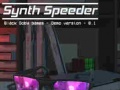                                                                    Synth Speeder ﺔﺒﻌﻟ