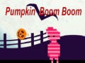                                                                     Pumpkin Boom Boom ﺔﺒﻌﻟ