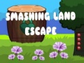                                                                     Smashing Land Escape ﺔﺒﻌﻟ