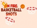                                                                     On fire: basketball shots ﺔﺒﻌﻟ