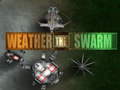                                                                     Weather the Swarm ﺔﺒﻌﻟ