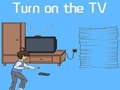                                                                     Turn on the TV ﺔﺒﻌﻟ