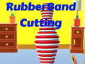                                                                     Rubber Band Cutting ﺔﺒﻌﻟ