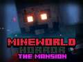                                                                     MineWorld Horror The Mansion ﺔﺒﻌﻟ