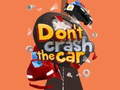                                                                     Don't Crash the Car ﺔﺒﻌﻟ