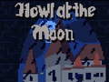                                                                     Howl at the Moon ﺔﺒﻌﻟ