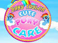                                                                     Baby Taylor Cute Pony Care ﺔﺒﻌﻟ