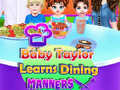                                                                     Baby Taylor Learns Dining Manners ﺔﺒﻌﻟ