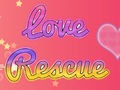                                                                     Love Rescue ﺔﺒﻌﻟ