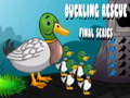                                                                     Duckling Rescue Final Episode ﺔﺒﻌﻟ