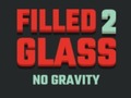                                                                     Filled Glass 2 No Gravity ﺔﺒﻌﻟ