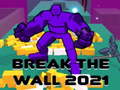                                                                     Break The Wall 2021 ﺔﺒﻌﻟ