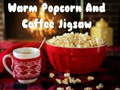                                                                     Warm Popcorn And Coffee Jigsaw ﺔﺒﻌﻟ