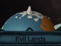                                                                     Evil Lands ﺔﺒﻌﻟ