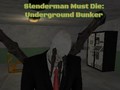                                                                     Slenderman Must Die: Underground Bunker ﺔﺒﻌﻟ