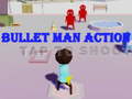                                                                     Bullet Man Action ﺔﺒﻌﻟ