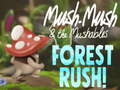                                                                     Mush-Mush & the Mushables Forest Rush! ﺔﺒﻌﻟ