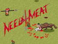                                                                     Need 4 Meat ﺔﺒﻌﻟ