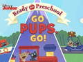                                                                     Ready for Preschool Go Pups, Go! ﺔﺒﻌﻟ