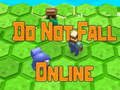                                                                     Do Not Fall Online  ﺔﺒﻌﻟ