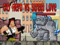                                                                     City Hero vs Street Love ﺔﺒﻌﻟ