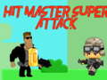                                                                    Hit master Super attack ﺔﺒﻌﻟ