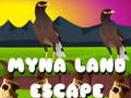                                                                     Myna Land Escape ﺔﺒﻌﻟ