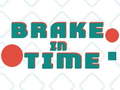                                                                     Brake in Time ﺔﺒﻌﻟ