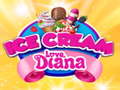                                                                     Ice Cream love Diana  ﺔﺒﻌﻟ