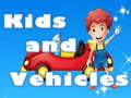                                                                     Kids and Vehicles  ﺔﺒﻌﻟ