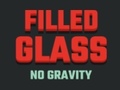                                                                     Filled Glass No Gravity ﺔﺒﻌﻟ