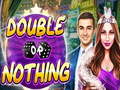                                                                     Double or Nothing ﺔﺒﻌﻟ