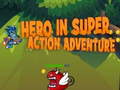                                                                     Hero in super action Adventure ﺔﺒﻌﻟ